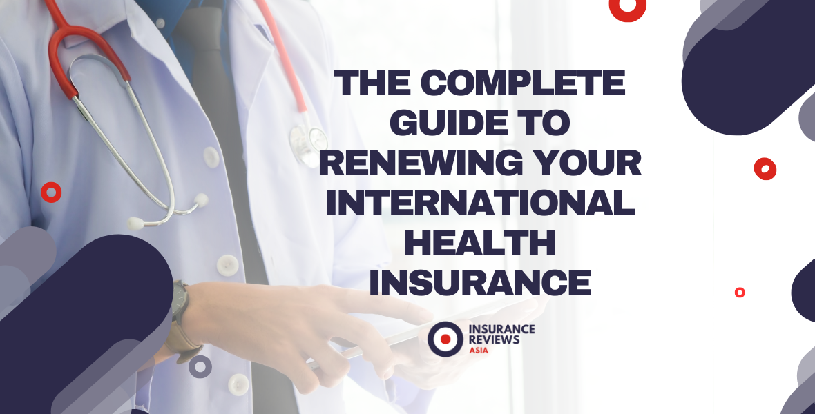 The Complete Guide to Renewing Your International Health Insurance